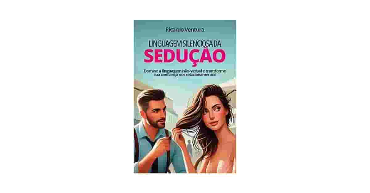 Melhor Livro de Seducao: Psicologia ou Técnica?