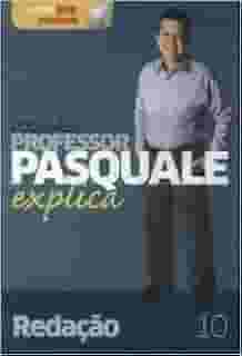 Redacao - Colecao Professor Pasquale Explica 10 - Com O Cd