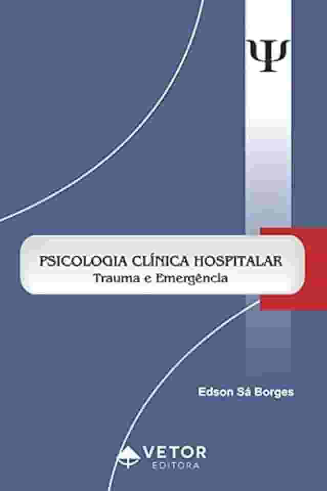 Psicologia Clinica Hospitalar Trauma e Emergencia