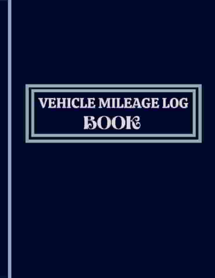 Vehicle Mileage Log Book for Taxes | Auto Mileage Log Book | Vehicle Mileage Log: Mileage Tracker Book for Taxes | Vehicle Mileage Log Book for Taxes | 8.5 x 11 Inches Business Mileage Log