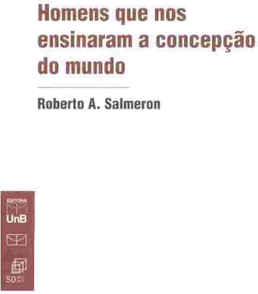 Homens que nos Ensinaram a Concepção do Mundo