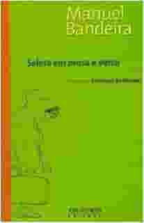 SELETA EM PROSA E VERSO (MANUEL BANDEIRA)