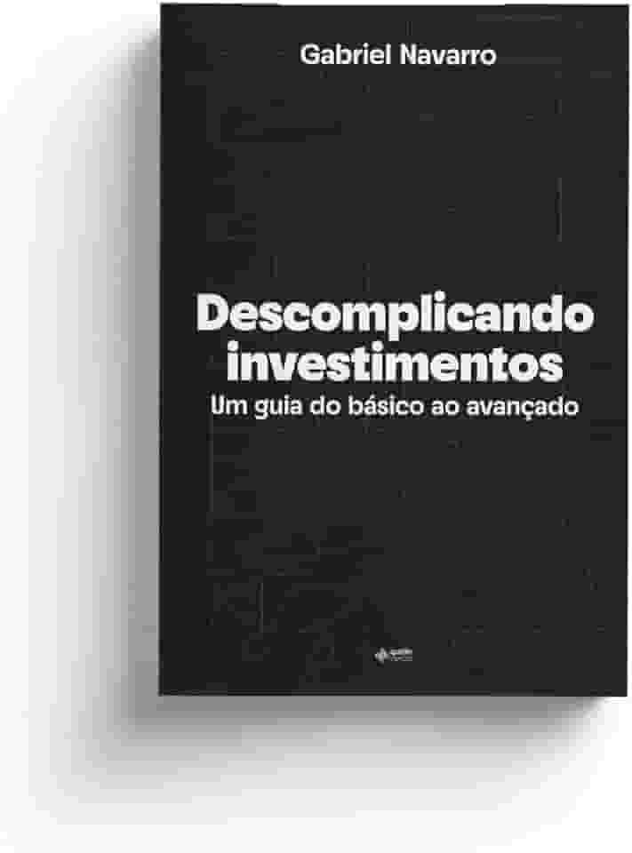 Descomplicando Investimentos: Um guia do básico ao avançado