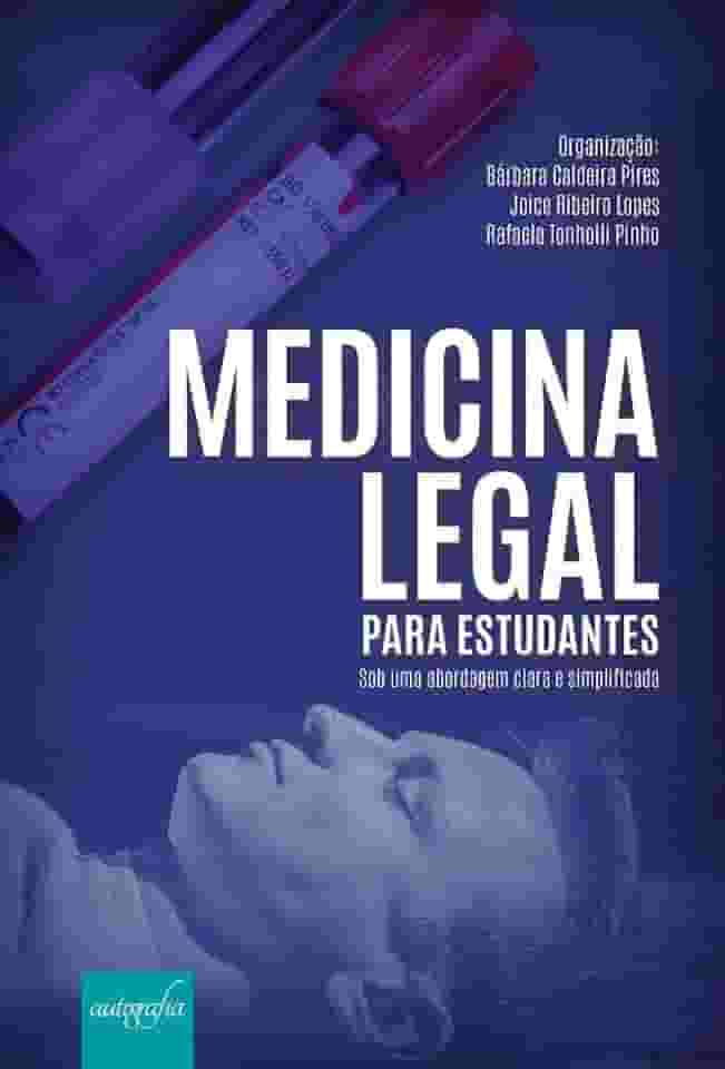 Medicina legal para estudantes: sob uma abordagem clara e simplificada