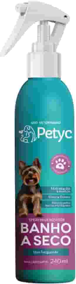 Banho A Seco Spray PETYC Para Cães e Gatos Higienizador Sem Enxágue Limpeza Rápida (240 ml)