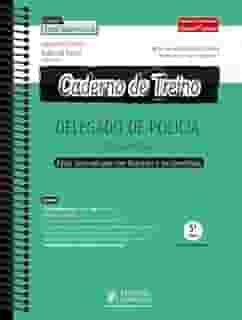Caderno De Treino Para Delegado De Polícia - Polícia Civil