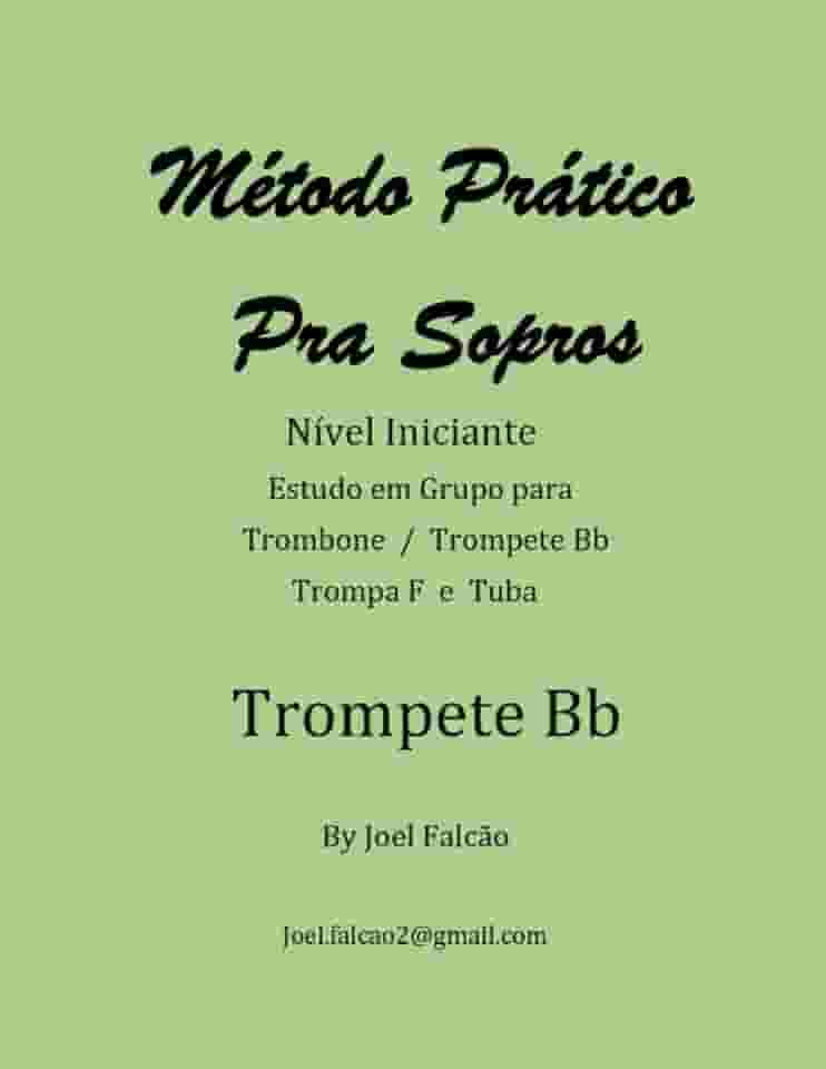 Método Pratico Pra Sopros P/ Trompete Bb: Aprenda a tocar trompete (Portuguese Edition)