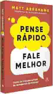 Pense rápido, fale melhor: Como se comunicar bem em momentos de pressão