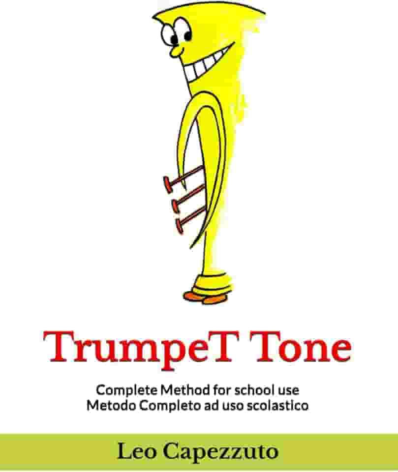 TrumpeT Tone: Complete Method for School Use - Trumpet (Brass Method Series)
