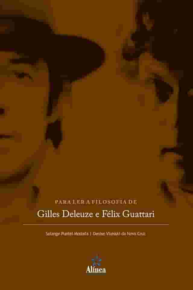 Para Ler a Filosofia de Gilles Deleuze e Félix Guattari