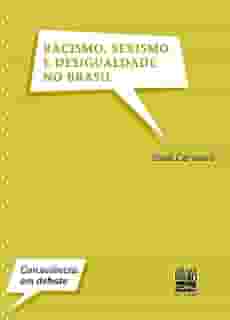 Racismo, sexismo e desigualdade no Brasil