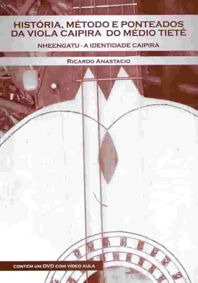 HISTORIA, METODO E PONTEADOS DA VIOLA CAIPIRA
