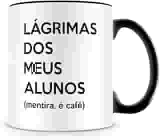 Caneca Preta Lágrimas dos Meus Alunos (mentira, é café), Presente para Professores