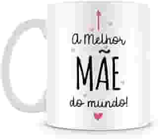 Caneca A Melhor Mãe do Mundo