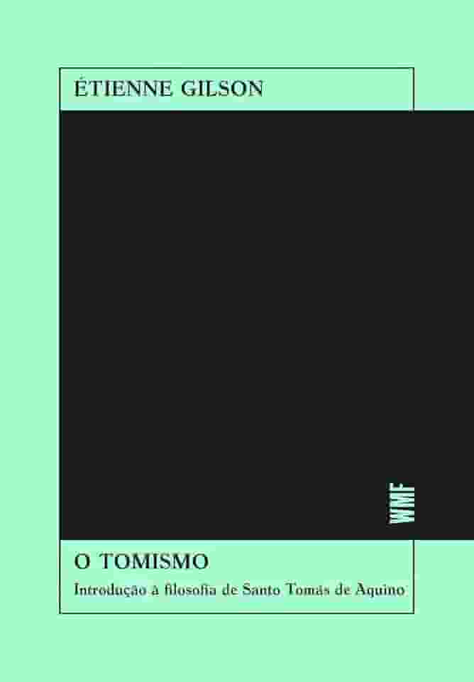 O tomismo: Introdução à filosofia de Santo Tomás de Aquino
