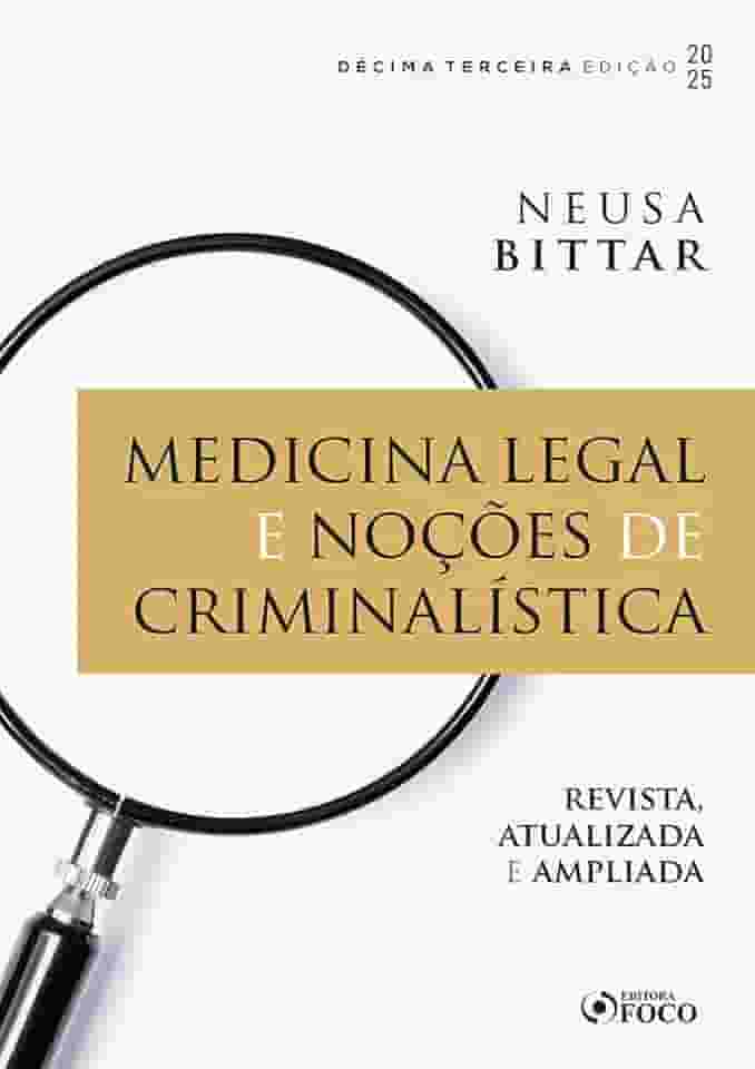 Medicina Legal e Noções de Criminalística - 13ª Ed - 2025
