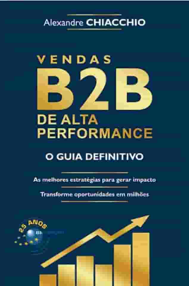 Vendas B2B de Alta Performance: o guia definitivo