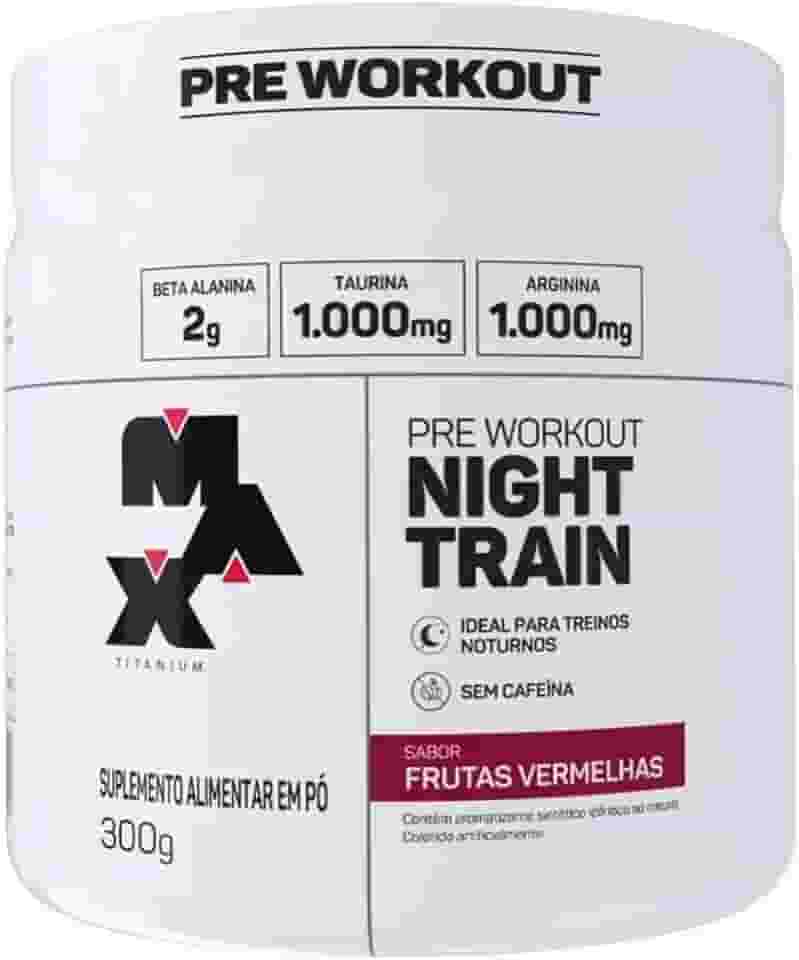 Max Titanium Night Train (300G) Frutas Vermelhas