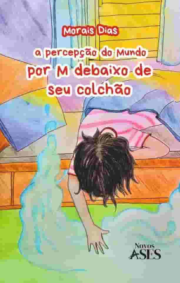 A percepção do mundo por M debaixo de seu colchão