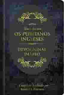 Dia a dia com os Puritanos Ingleses: Devocional Diário
