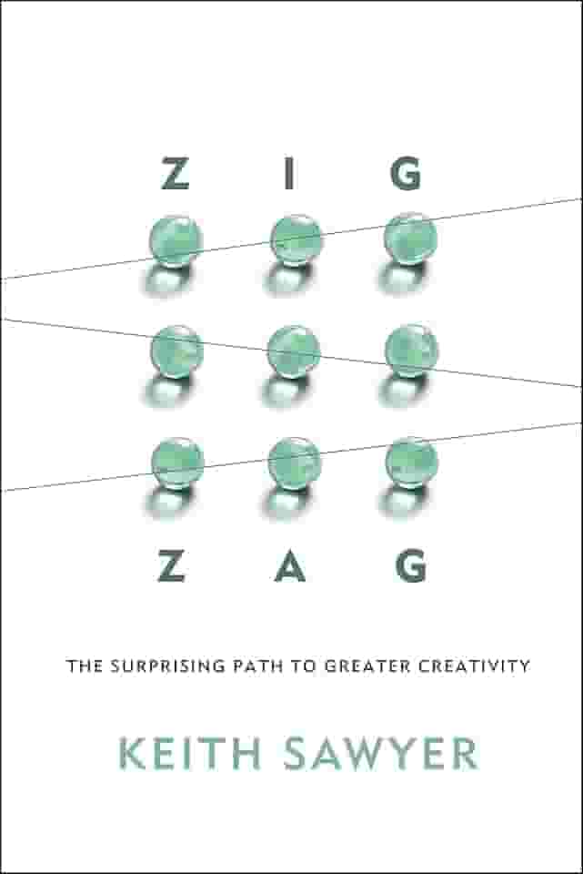 Zig Zag: The Surprising Path to Greater Creativity