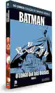 DC Graphic Novels. Batman. O Longo Dia das Bruxas. Parte 1