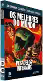 Os Melhores do Mundo. Pesadelos Infernais - Dc Graphic Novels. 68