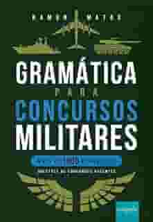 Gramática Para Concursos Militares - Mais de 1000 Exercícios - Questões de Concursos Recentes