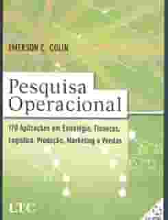 Pesquisa Operacional-170 Aplicações em Estratégia, Finanças, Logística, Produção, Marketing e Vendas