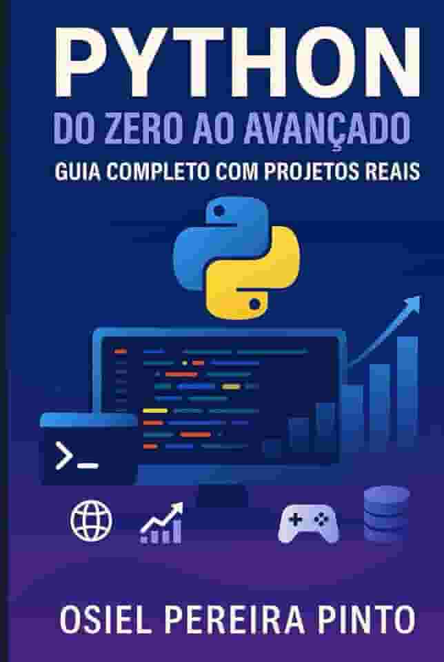 Python do Zero ao Avançado: Guia Completo com Projetos Reais