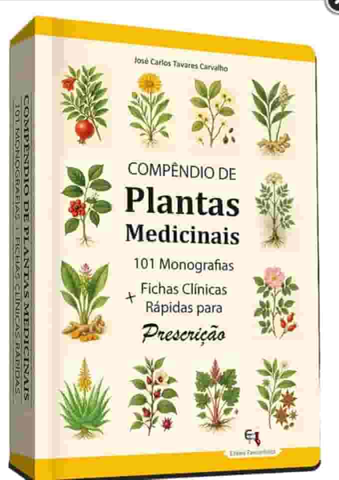 COMPÊNDIO DE PLANTAS MEDICINAIS / 101 Monografias + Fichas Clínicas Rápidas p/ Prescrição