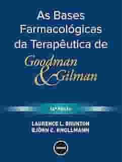 As Bases Farmacológicas da Terapêutica de Goodman e Gilman