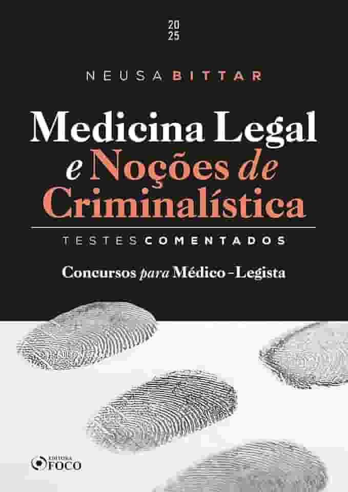 Medicina Legal e Noções de Criminalística - Testes Comentados - 1ª Ed - 2025
