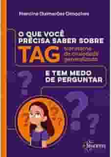 O que Você Precisa Saber Sobre TAG e tem Medo de Perguntar