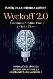 Wyckoff 2.0: Estruturas, Volume Profile e Order Flow (Curso de Trading e Investimento: Análise Técnica Avançada) (Portuguese Edition)