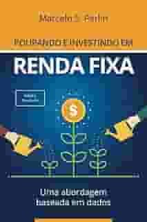 Poupando e Investindo em Renda Fixa: Uma Abordagem Baseada em Dados