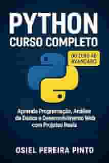 Python: Curso Completo: Do Zero ao Avançado – Aprenda Programação, Análise de Dados e Desenvolvimento Web com Projetos Reais