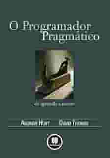 O Programador Pragmático: De Aprendiz a Mestre