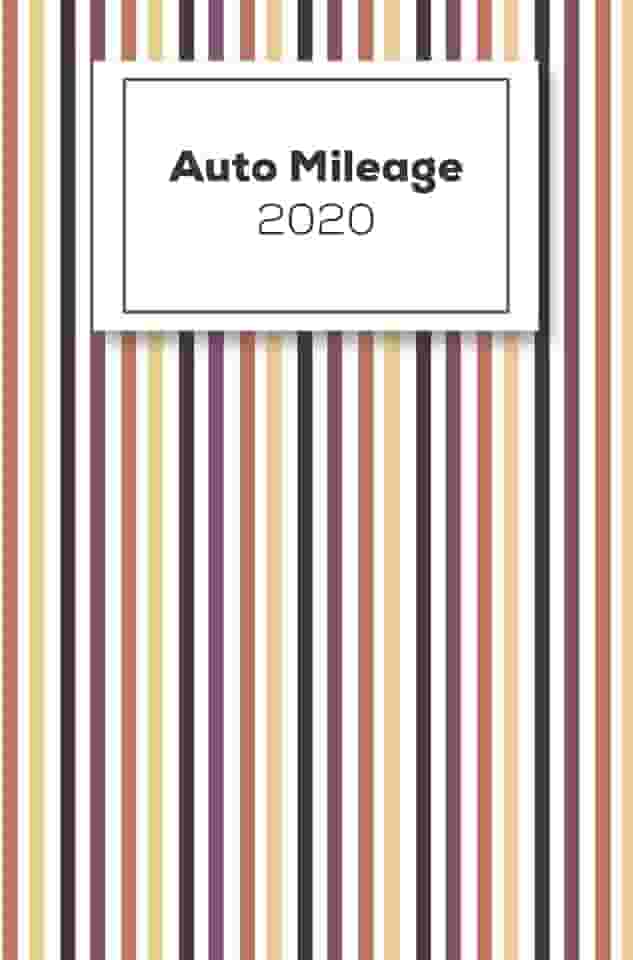 Auto Mileage 2020: Vehicle Mileage Logbook For Business And Personal Use, Great For Sales Reps, Rideshare, And Tax Preparation