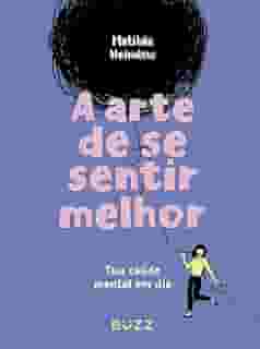 A arte de se sentir melhor: Sua saúde mental em dia