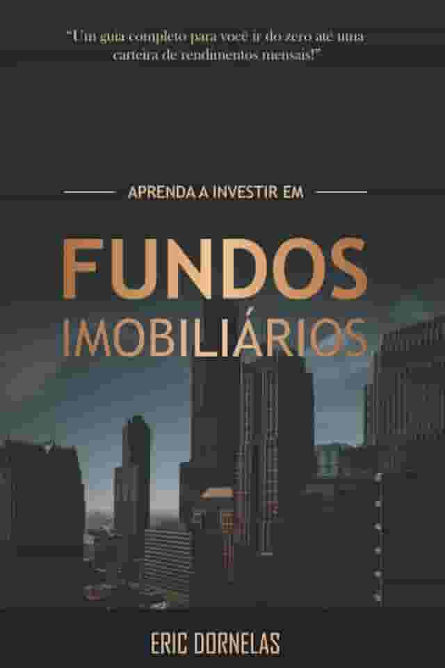 Aprenda a Investir em Fundos Imobiliários: 4