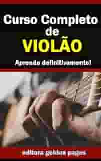 Curso Completo de Violão: Aprenda Definitivamente partindo do zero!