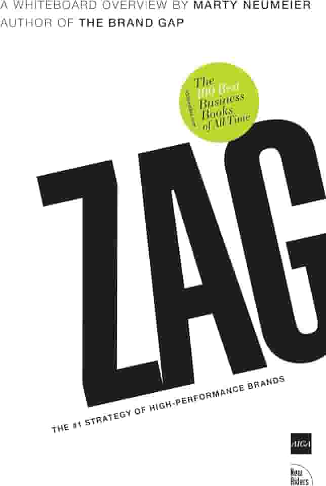 Zag: The #1 Strategy of High-Performance Brands