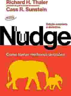 Nudge: Como tomar melhores decisões: Edição ampliada e definitiva