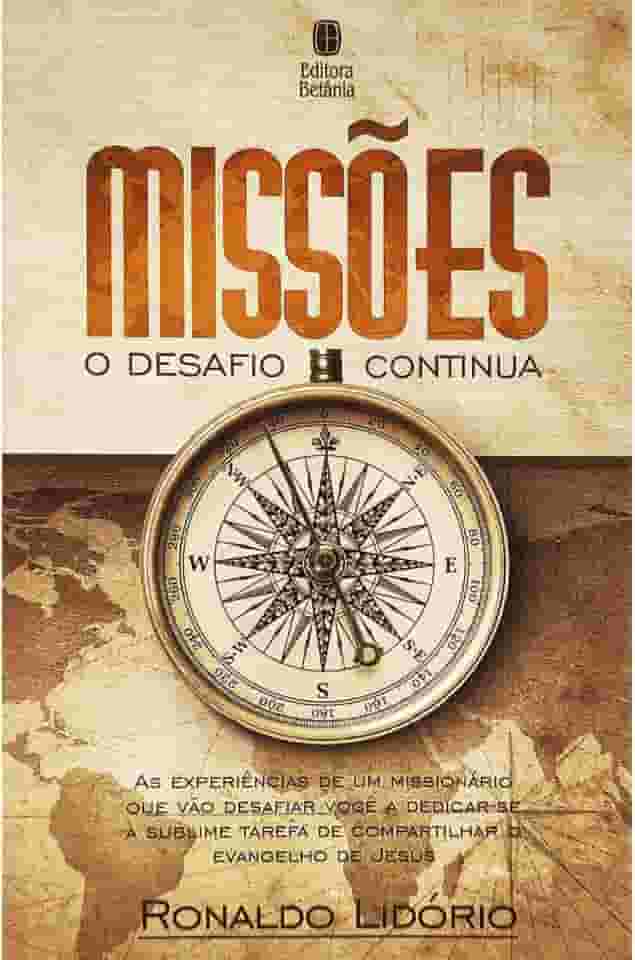 Missões: O Desafio Continua: As experiências de um missionário que vão desafiar você a dedicar-se à sublime tarefa de compartilhar o Evangelho de Jesus.
