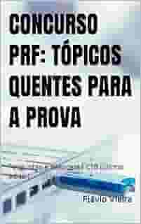 CONCURSO PRF: TÓPICOS QUENTES PARA A PROVA: Perguntas e Respostas (último edital)