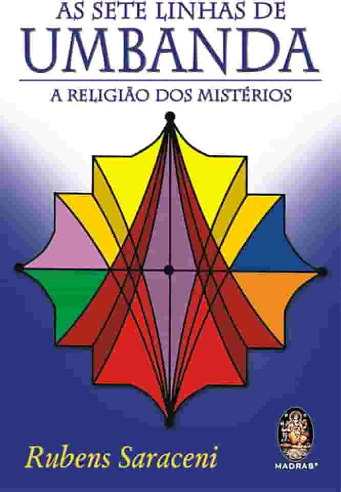 As Sete Linhas de Umbanda: A Religião dos Mistérios