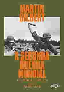 A Segunda Guerra Mundial (Vol.1, 1939-1942): A história completa