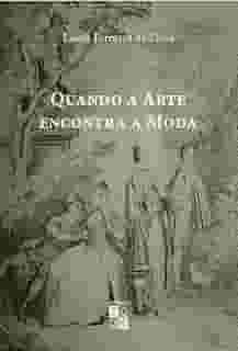 Quando a arte encontra a moda: a obra de Antoine Watteau na França do século XVIII