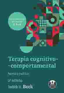 Terapia cognitivo-comportamental: teoria e prática